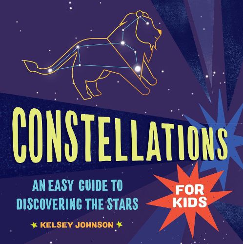 Cover image for Constellations for Kids: An Easy Guide to Discovering the Stars