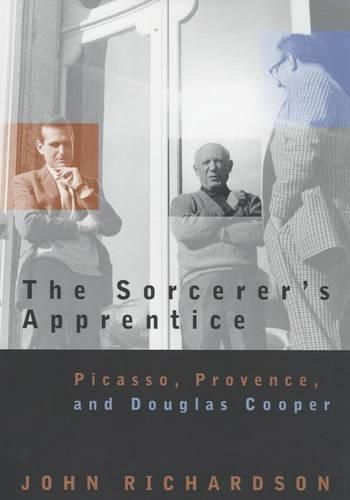 Cover image for The Sorcerer's Apprentice: Picasso, Provence and Douglas Cooper