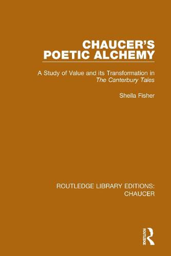 Cover image for Chaucer's Poetic Alchemy: A Study of Value and its Transformation in The Canterbury Tales