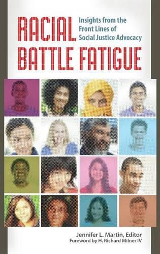 Racial Battle Fatigue: Insights from the Front Lines of Social Justice Advocacy