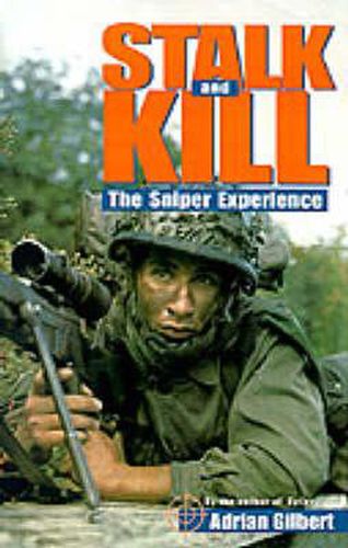 Cover image for Stalk and Kill: The Thrill and Danger of the Sniper Experience