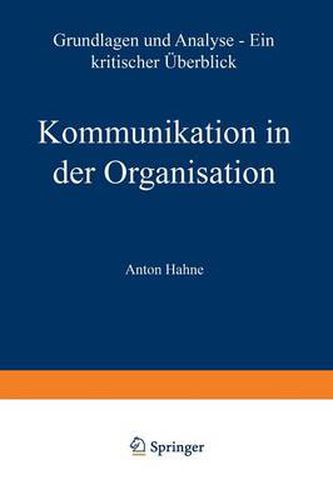 Cover image for Kommunikation in Der Organisation: Grundlagen Und Analyse -- Ein Kritischer UEberblick