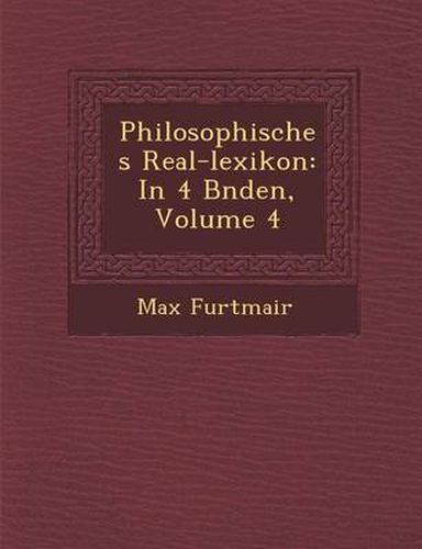 Cover image for Philosophisches Real-Lexikon: In 4 B Nden, Volume 4
