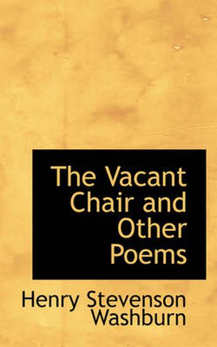 Cover image for The Vacant Chair and Other Poems