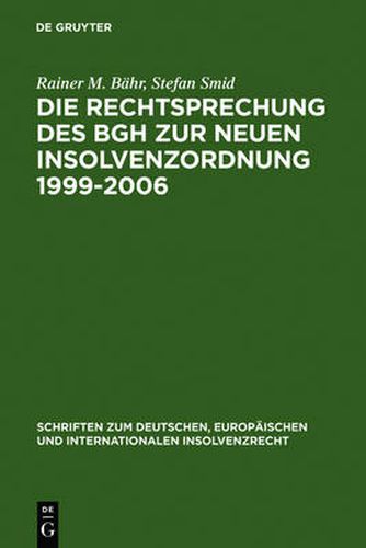 Cover image for Die Rechtsprechung des BGH zur neuen Insolvenzordnung 1999-2006: Systematische Darstellung