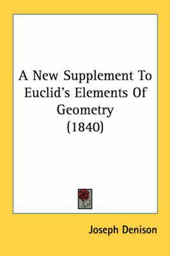 Cover image for A New Supplement to Euclid's Elements of Geometry (1840)