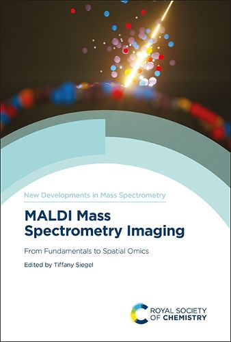 Cover image for MALDI Mass Spectrometry Imaging: From Fundamentals to Spatial Omics