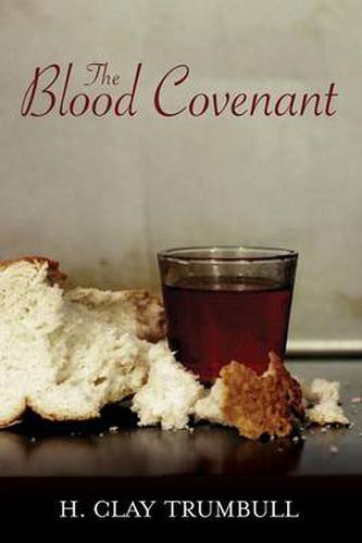 Cover image for Blood Covenant: A Primitive Rite And Its Bearings On Scripture