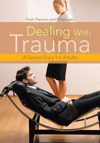 Cover image for Dealing with Trauma: A Secret Diary for Adults