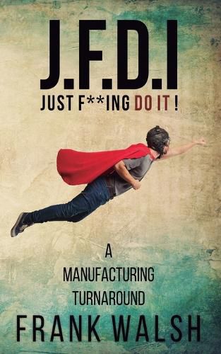 Cover image for JFDI - A Manufacturing Turnaround