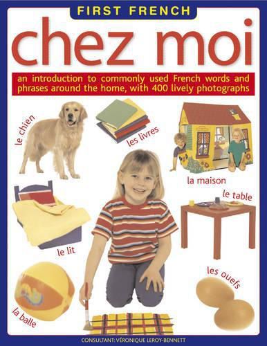 Cover image for Chez Moi: An Introduction to Commonly Used French Words and Phrases Around the Home