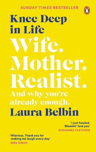 Cover image for Knee Deep in Life: Wife, Mother, Realist... and why we're already enough