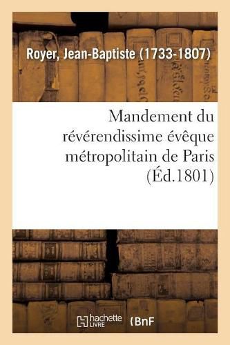 Mandement Du Reverendissime Eveque Metropolitain de Paris: Qui Ordonne de Chanter Un Te Deum Pour La Paix