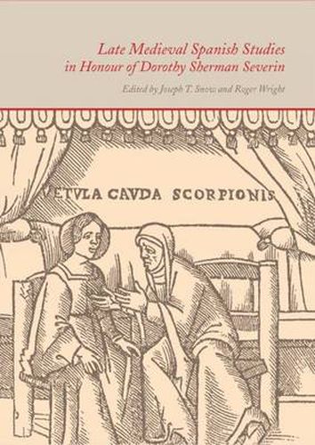 Late Medieval Spanish Studies in Honour of Dorothy Sherman Severin