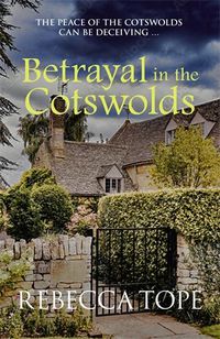 Cover image for Betrayal in the Cotswolds: The peace of the Cotswolds can be deceiving ...