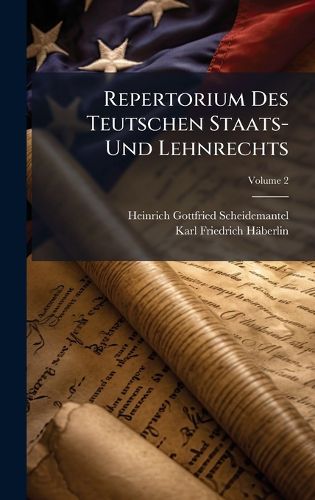 Cover image for Repertorium Des Teutschen Staats- Und Lehnrechts