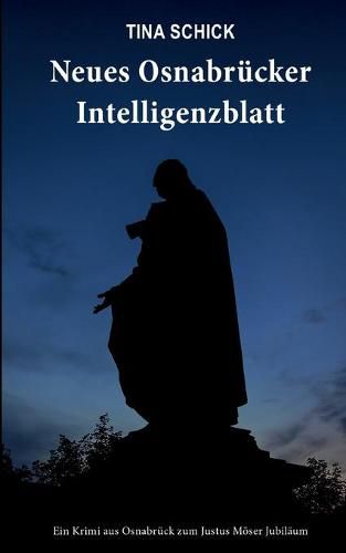 Cover image for Neues Osnabrucker Intelligenzblatt: Ein Krimi aus Osnabruck zum Justus Moeser Jubilaum