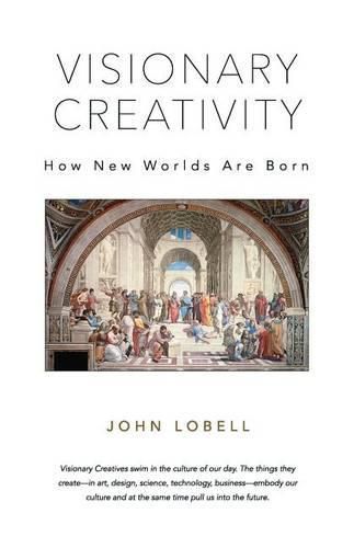 Cover image for Visionary Creativity: How New Worlds Are Born