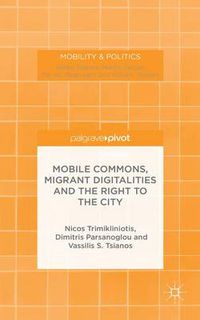 Cover image for Mobile Commons, Migrant Digitalities and the Right to the City