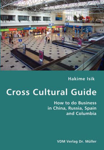 Cover image for Cross Cultural Guide- How to do Business in China, Russia, Spain and Columbia