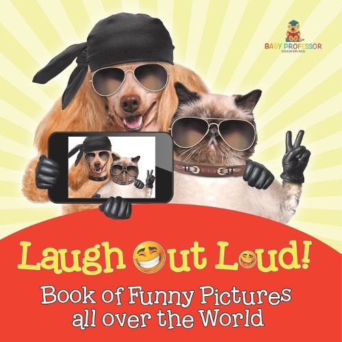 Cover image for Laugh Out Loud! Book of Funny Pictures all over the World