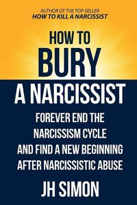 Cover image for How To Bury A Narcissist