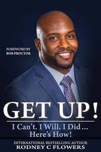 Cover image for Get Up!: I Can't. I Will. I Did... Here's How!