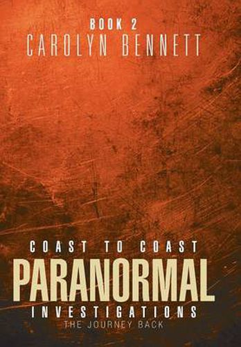 Cover image for Coast to Coast Paranormal Investigation: The Journey Back