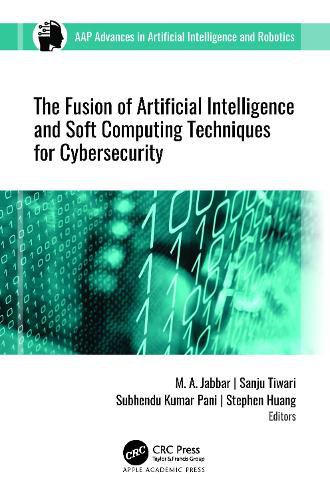 Cover image for The Fusion of Artificial Intelligence and Soft Computing Techniques for Cybersecurity