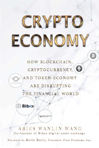 Cover image for Crypto Economy: How Blockchain, Cryptocurrency, and Token-Economy Are Disrupting the Financial World