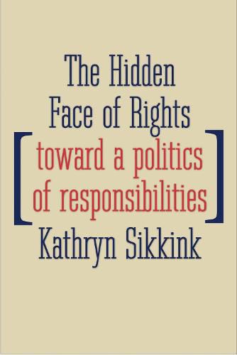 Cover image for The Hidden Face of Rights: Toward a Politics of Responsibilities