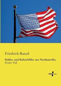 Cover image for Stadte- und Kulturbilder aus Nordamerika: Erster Teil