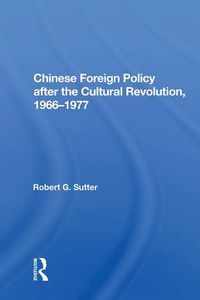 Cover image for Chinese Foreign Policy after the Cultural Revolution, 1966-1977