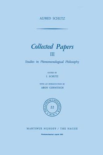 Collected Papers III: Studies in Phenomenological Philosophy