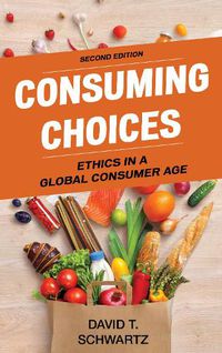 Cover image for Consuming Choices: Ethics in a Global Consumer Age