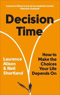 Cover image for Decision Time: How to make the choices your life depends on