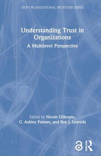 Cover image for Understanding Trust in Organizations: A Multilevel Perspective