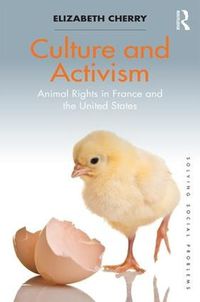 Cover image for Culture and Activism: Animal Rights in France and the United States