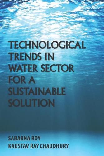 Cover image for Technological Trends in Water Sector for a Sustainable Solution