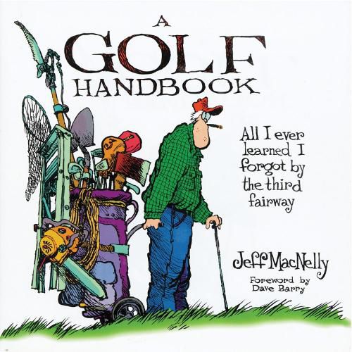 Cover image for A Golf Handbook: All I Ever Learned I Forgot by the Third Fairway