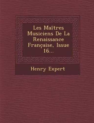 Cover image for Les Maitres Musiciens de La Renaissance Franc Aise, Issue 16...