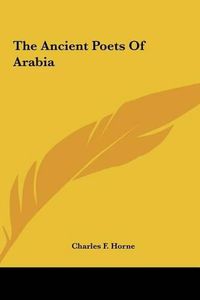 Cover image for The Ancient Poets of Arabia the Ancient Poets of Arabia