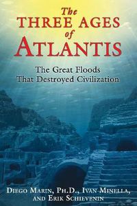Cover image for The Three Ages of Atlantis: The Great Floods That Destroyed Civilization