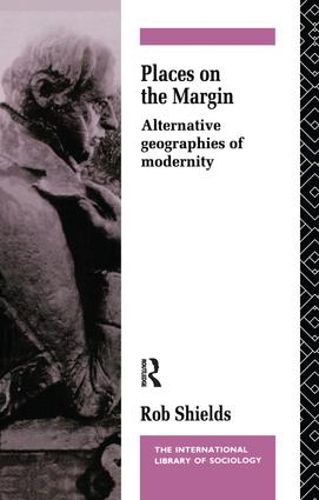 Cover image for Places on the Margin: Alternative Geographies of Modernity