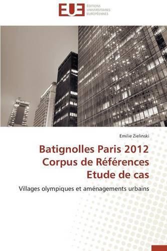 Cover image for Batignolles Paris 2012 Corpus de R f rences Etude de Cas