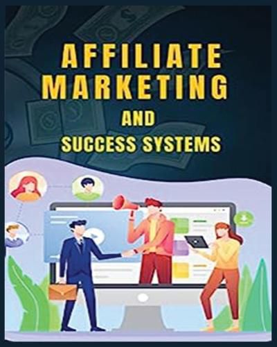 Cover image for Affiliate Marketing and Success Systems