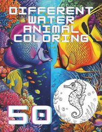 Cover image for 50 Amazing Water Animals Come Alive