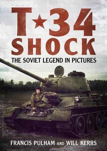 Cover image for T-34 Shock: The Soviet Legend in Pictures