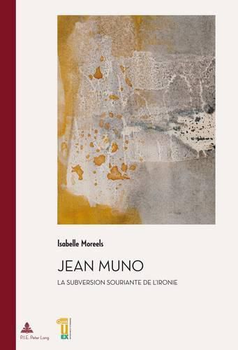 Cover image for Jean Muno: La Subversion Souriante De L'ironie