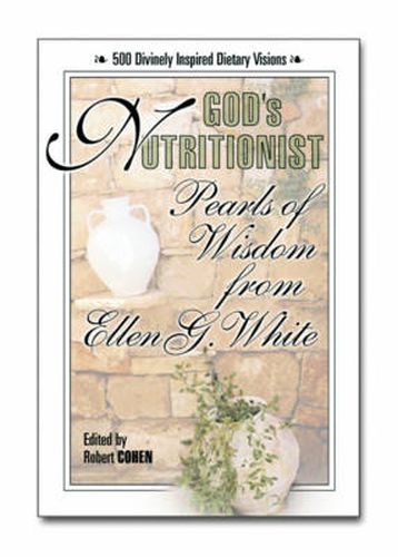 God'S Nutritionist: Pearls of Wisdom from Ellen G. White